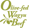 Olive-fed Wagyu Beef